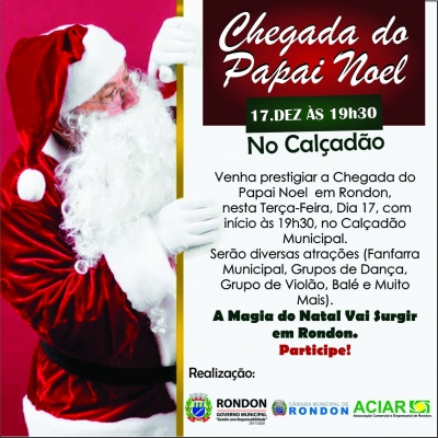 Venha Com Sua Família Prestigiar A Chegada Do Papai Noel Em Rondon :)