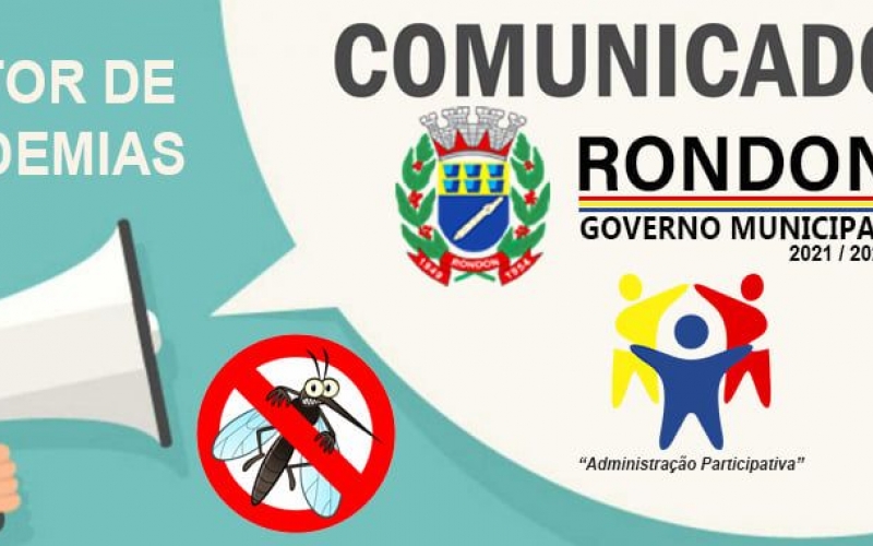 COMUNICADO SETOR DE ENDEMIAS DO MUNICÍPIO DE RONDON 